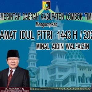 PEMERINTAH KABUPATEN LOMBOK TIMUR MENGUCAPKAN SELAMAT IDUL FITRI 1 SYAWAL 1443 H MOHON MAAF LAHIR DAN BATHIN