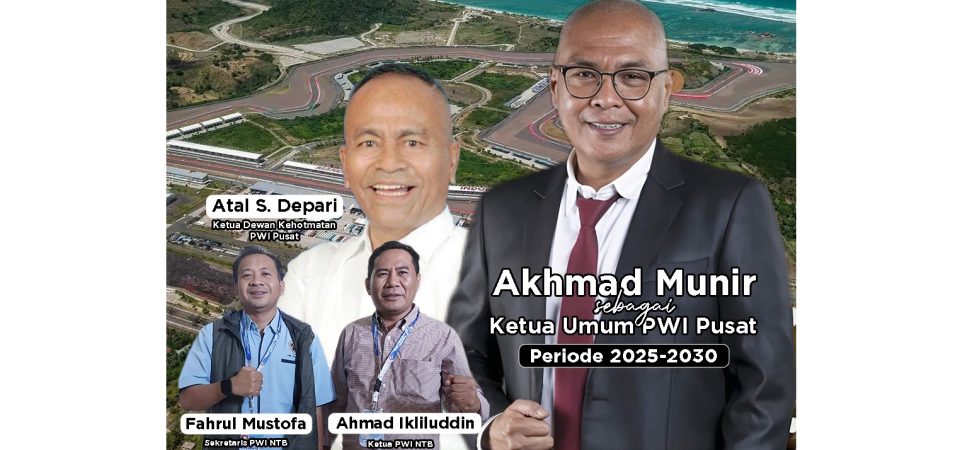 Duet Munir-Atal Pimpin PWI Pusat 2025-2030, PWI NTB Siap Sinergi Majukan Rumah Besar Wartawan 