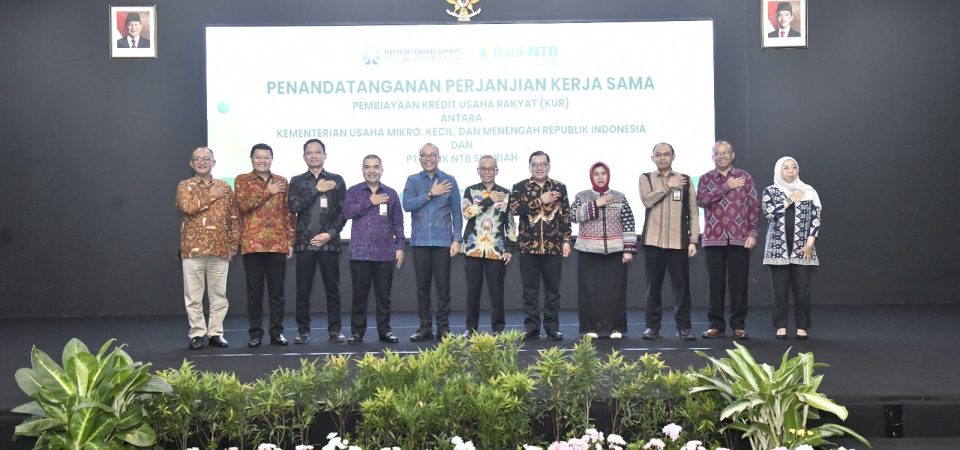 BANK NTB SYARIAH KEMBALI JADI PENYALUR KUR, PERLUAS AKSES PEMBIAYAAN UMKM DAN PEKERJA MIGRAN INDONESIA